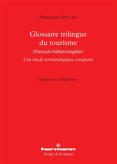 Glossaire trilingue du tourisme : français-italien-anglais : une étude terminologique comparée