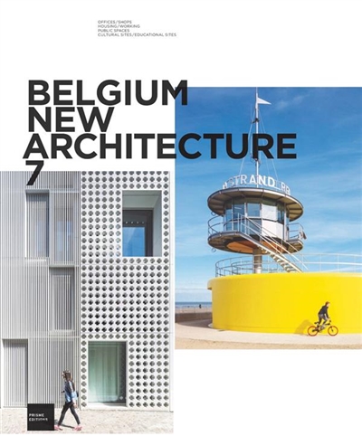 Belgium new architecture. 7 , Offices, health, housing, working, public spaces, cultural sites, educational sites