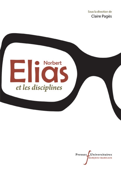 Norbert Elias et les disciplines : [journée d'étude, Paris, 2014] ;