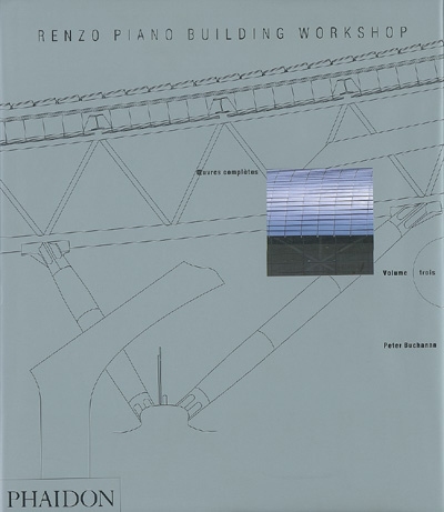 Renzo Piano building workshop : oeuvres complètes. Volume 3