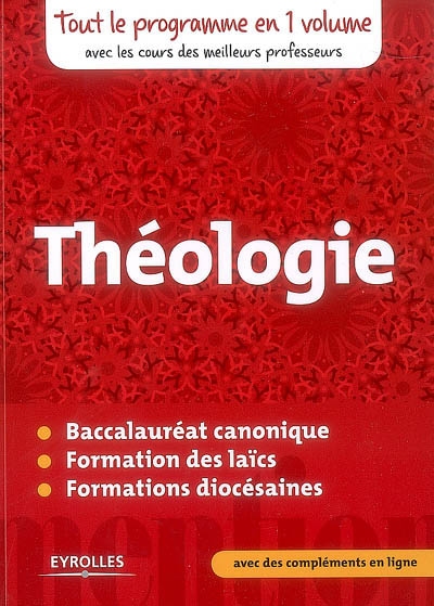 Théologie : tout le programme en un volume avec les cours des meilleurs professeurs