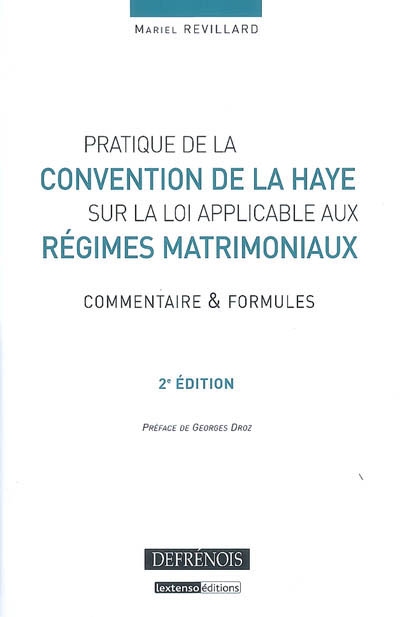 Pratique de la convention de La Haye sur la loi applicable aux régimes matrimoniaux : commentaire et formules