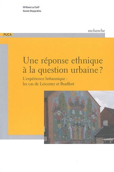 Une réponse ethnique à la question urbaine ?. l'expérience britannique : les cas de Leicester et Bradford