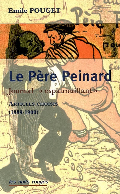 Le Père Peinard : un journal "espatrouillant" : 1889-1900: : articles choisis
