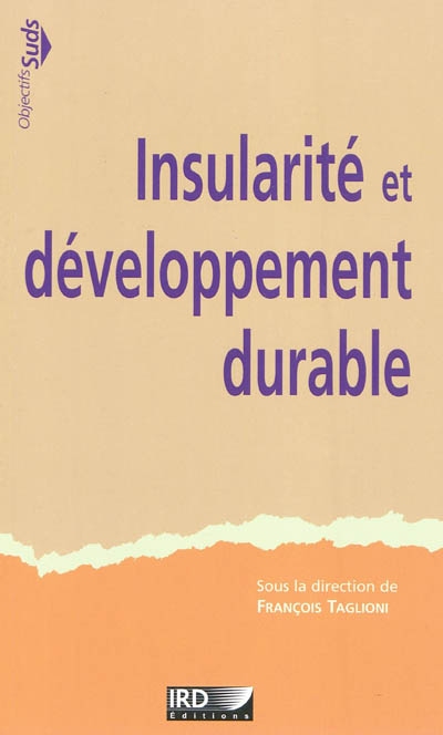 Insularité et développement durable : [actes du colloque international qui s'est tenu à l'Université de la Réunion, du 24 au 27 novembre 2009]
