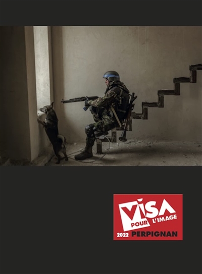 Visa pour l'image : Perpignan 2022 : [catalogue du] 34e Festival international du photojournalisme du 27 août au 11 septembre 2022