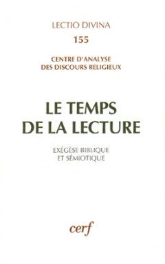 Le temps de la lecture : exégèse biblique et sémiotique : recueil d'hommages pour Jean Delorme