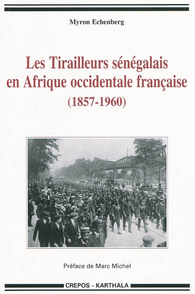 Les Tirailleurs sénégalais en Afrique occidentale française, 1857-1960