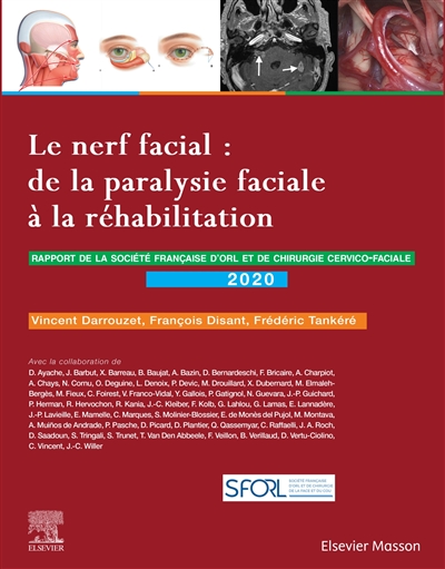 Le nerf facial, de la paralysie faciale à la réhabilitation : rapport 2020 de la Société française d'ORL et de chirurgie cervico-faciale