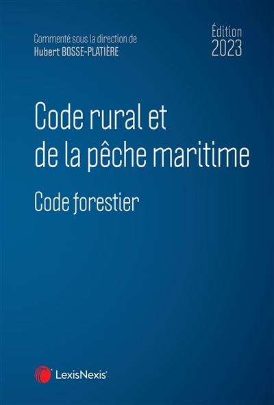 Code rural et de la pêche maritime 2023 ; [Code forestier]