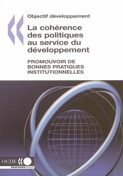La cohérence des politiques au service du développement : promouvoir de bonnes pratiques institutionnelles