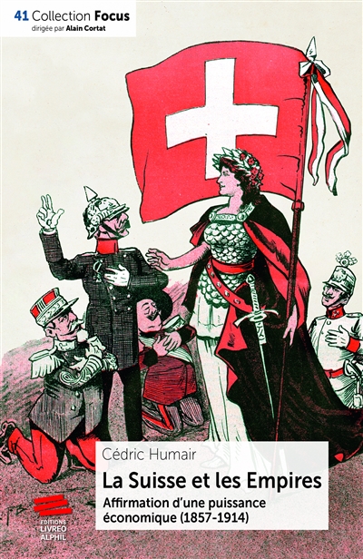 La Suisse et les Empires : affirmation d'une puissance économique (1857-1914)
