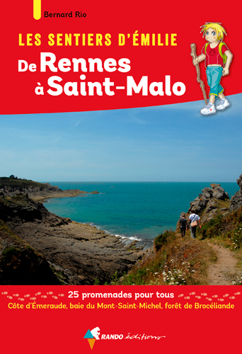 Les sentiers d'Emilie : de Rennes à Saint-Malo : 25 promenades pour tous