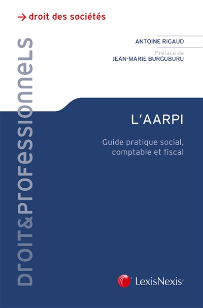 L'AARPI : guide pratique social, comptable et fiscal