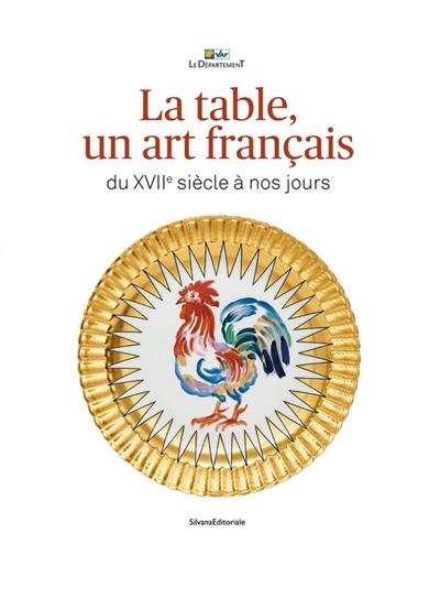 La table, un art français : XVIIe à nos jours ;