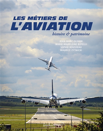 Les métiers de l'aviation : histoire et patrimoine
