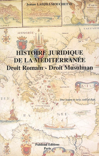 Histoire juridique de la Méditerranée : droit romain, droit musulman