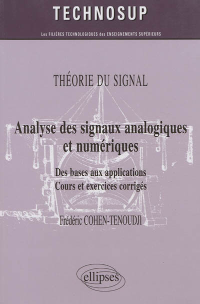 Analyse des signaux analogiques et numériques : des bases aux applications : cours et exercices corrigés