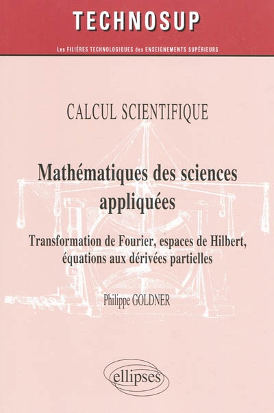 Mathématiques des sciences appliquées : transformation de Fourier, espaces de Hilbert, équations aux dérivées partielles