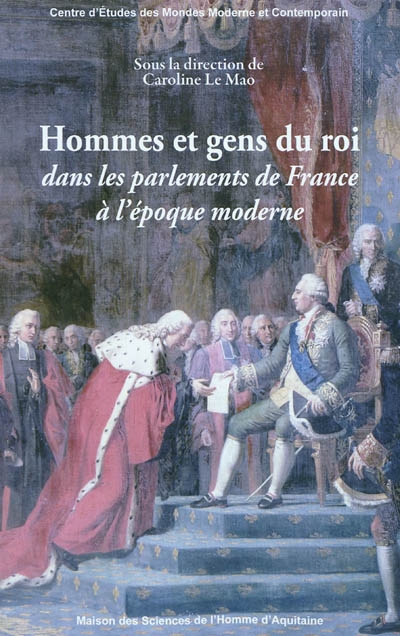 Hommes et gens du roi : dans les parlements de France à l'époque moderne