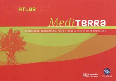 Atlas Mediterra : agriculture, alimentation, pêche et mondes ruraux en Méditerranée