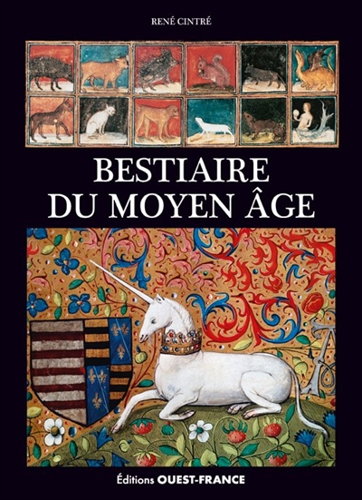 Bestiaire du Moyen Âge : images de la réalité et réalités de l'imaginaire