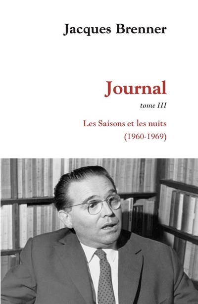 Journal. III : Les saisons et les nuits : 1960-1969