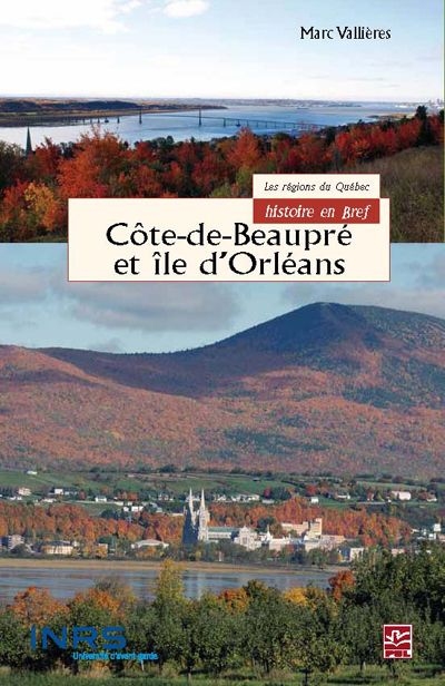 La Côte-de-Beaupré et l'île d'Orléans : histoire en bref