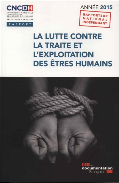 La lutte contre la traite et l'exploitation des êtres humains : année 2015 : rapport annuel