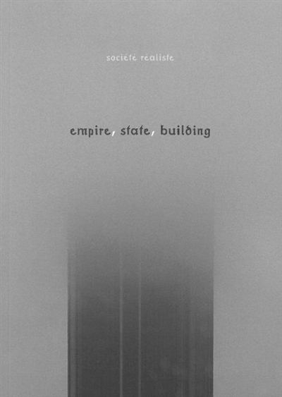Empire, State, Building : Société réaliste : [exposition au Jeu de paume, Paris, 1er mars-8 mai 2011] with texts by Jozsef Mélyi, Olivier Schefer, Giovanna Zapperi