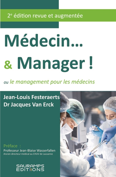 Médecin... & manager ! : ou le management pour les médecins