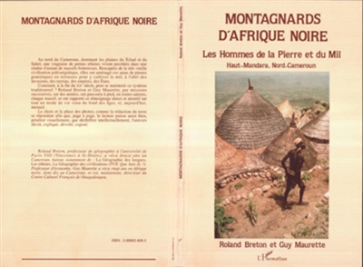 Montagnards d'Afrique noire : les hommes de la pierre et du mil : Haut-Mandara, Nord-Cameroun