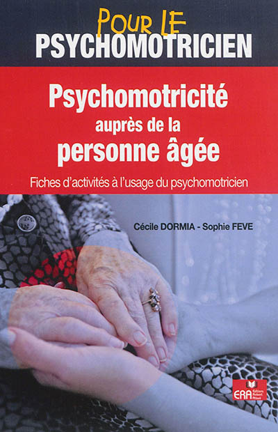 Psychomotricité auprès de la personne âgée : fiches d'activités à l'usage du psychomotricien