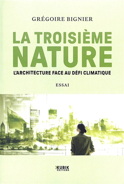 La troisième nature : l'architecture face au défi climatique