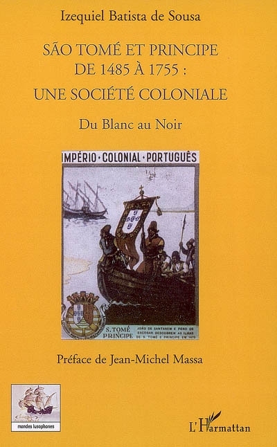 São Tomé-et-Principe de 1485 à 1755 : une société coloniale : du Blanc au Noir