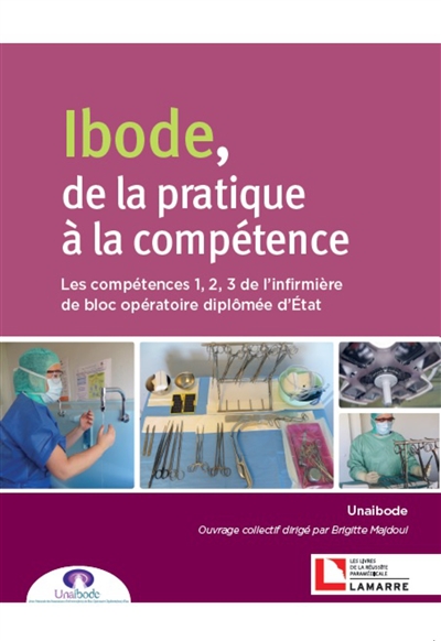 Ibode, de la pratique à la compétence : les compétences 1, 2, 3 de l'infirmière de bloc opératoire diplômée d'État