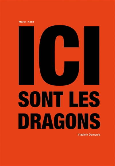 Ici sont les dragons : [cycle d'expositions La Maison populaire, Montreuil, de janvier à décembre 2019]
