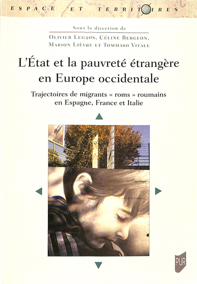 L'État et la pauvreté étrangère en Europe occidentale : trajectoires de migrants roms, roumains, en Espagne, France et Italie