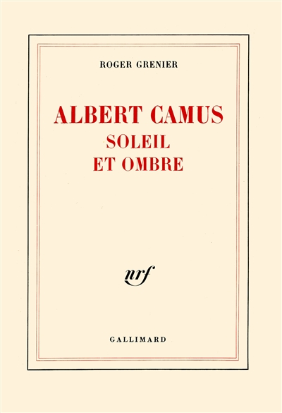 Albert Camus : soleil et ombre : une biographie intellectuelle