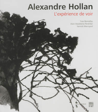 Alexandre Hollan : l'expérience de voir : [exposition], Domaine national de Chambord, 7 avril-1er septembre 2013