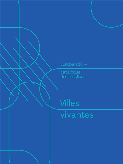 Europan 16 : villes vivantes : catalogue des résultats
