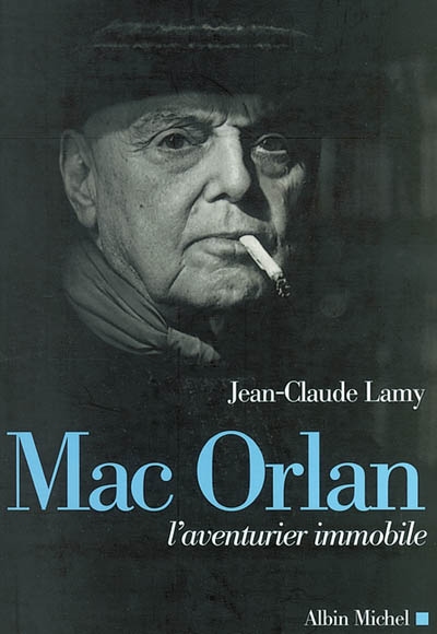 Mac Orlan : l'aventurier immobile
