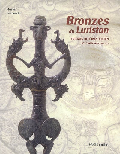 Les bronzes du Luristan, enigmes de l'Iran ancien : exposition, Paris, Musée Cernuschi, 1er mars-22 juin 2008