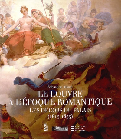 Le Louvre à l'époque romantique : les décors du palais, 1815-1835