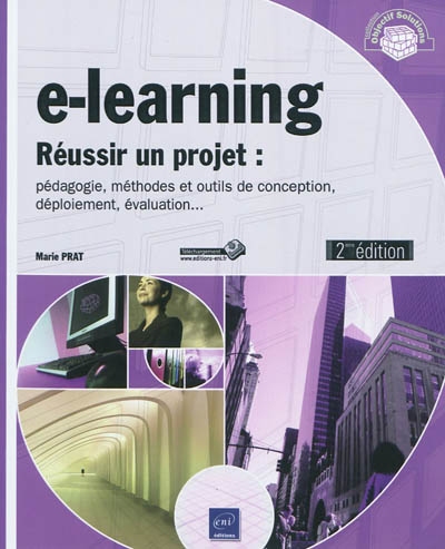 E-learning : réussir un projet : pédagogie, méthodes et outils de conception, déploiement, évaluation