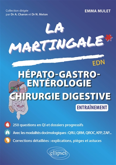 La martingale* : hépato-gastro-entérologie, chirurgie digestive : entraînement