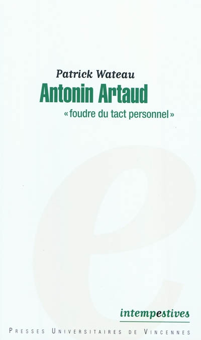 Antonin Artaud : "Foudre du tact personnel"