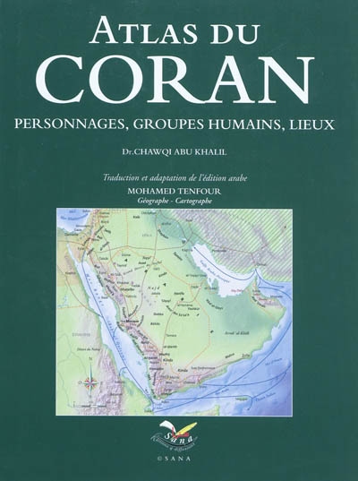 Atlas du Coran : personnages, groupes humains, lieux