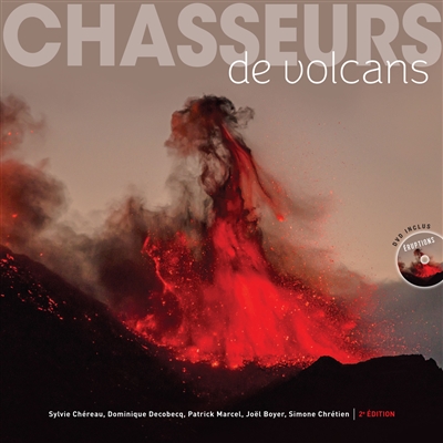 Chasseurs de volcan : les 111 plus beaux volcans du monde