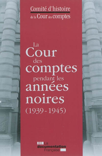 La Cour des comptes pendant les années noires, 1939-1945